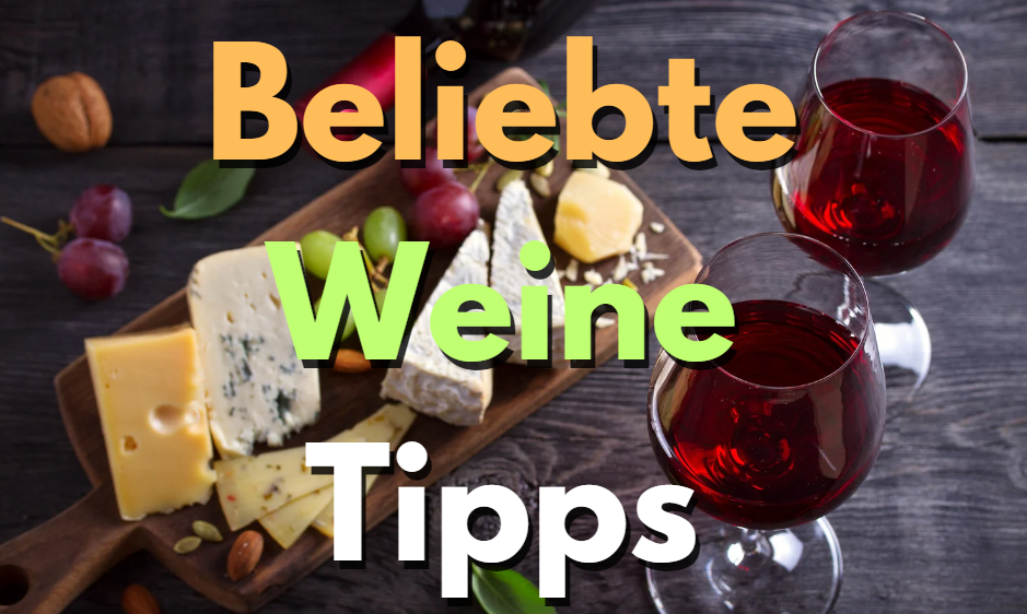 Beliebte Weine Tipps